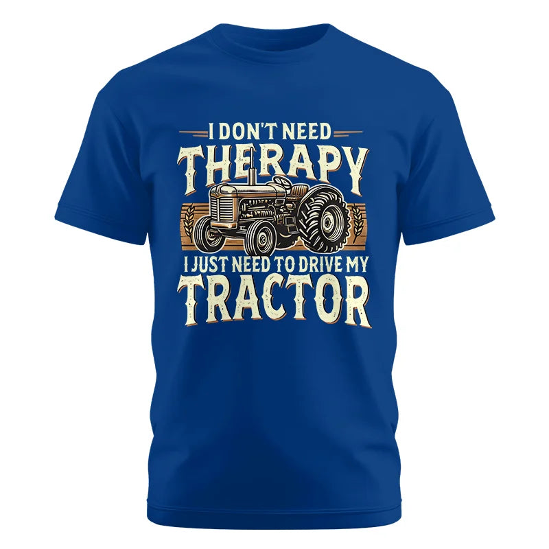 Image of Don't Need Therapy Need To Drive My Tractor - Unisex Cotton Crew Tee