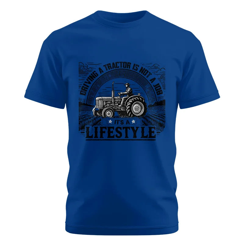 Driving A Tractor Not A Job A Lifestyle - Unisex Cotton Crew Tee