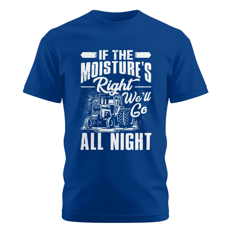 Image of Farmer Tractor If Moistures Right We'll Go All Night - Unisex Cotton Crew Tee