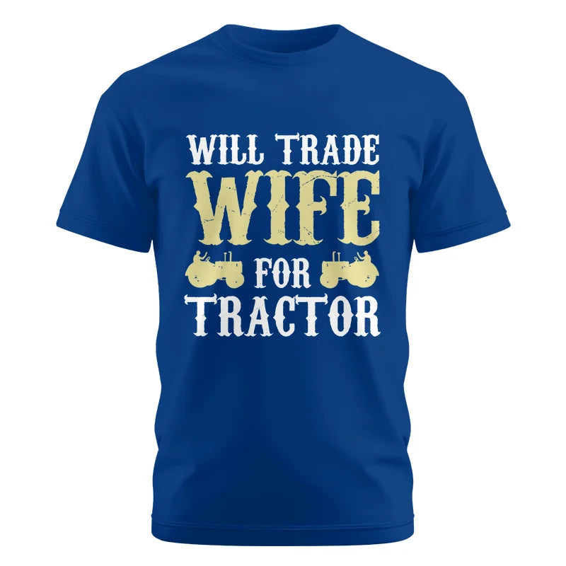 Image of Funny Will Trade Wife For Tractor - Unisex Cotton Crew Tee