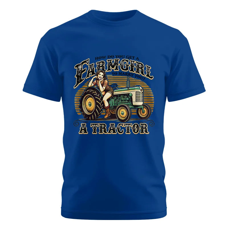 Get A Farmgirl To Marry You_A Tractor - Unisex Cotton Crew Tee