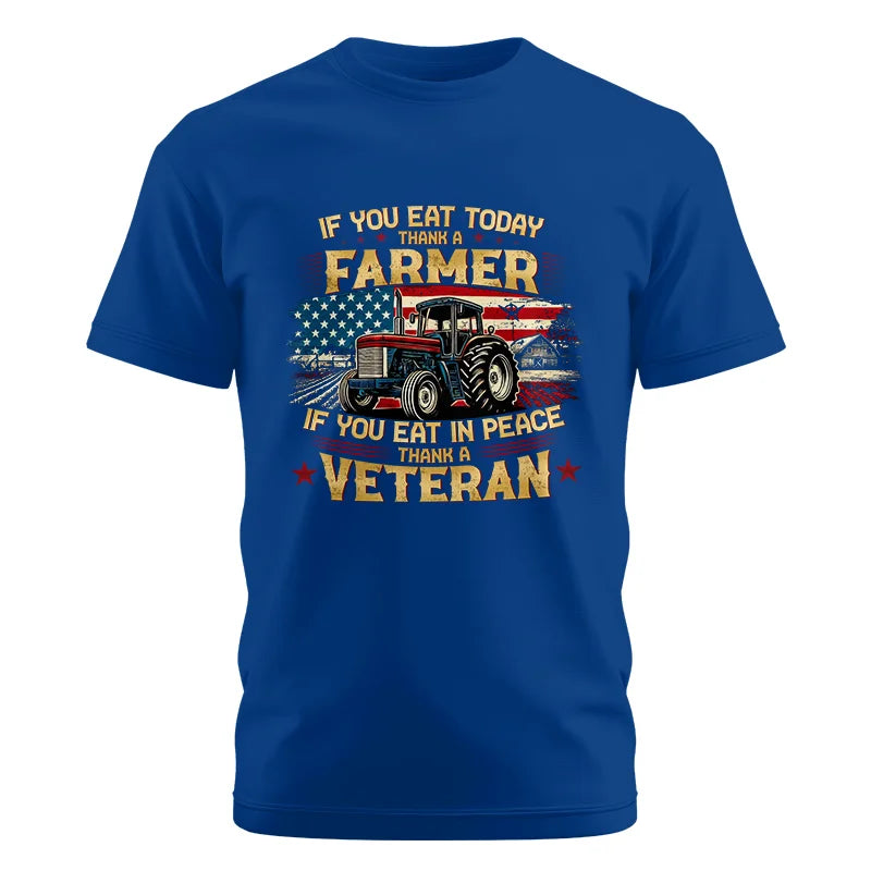 If You Eat Today Thank a Farmer If You Eat in Peace Thank a Veteran - Unisex Cotton Crew Tee