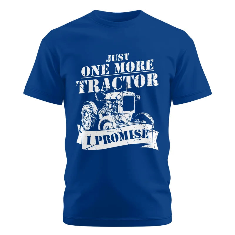 Just One More Tractor I Promise Farmers Farming Farm - Unisex Cotton Crew Tee