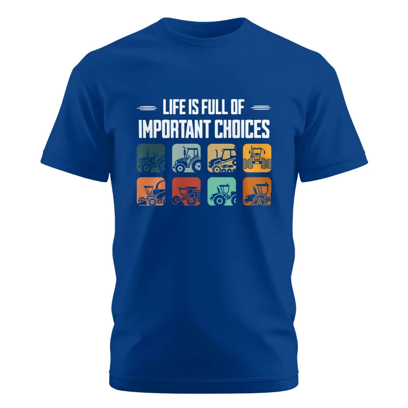 Life Is Full Important Choices 36 - Unisex Cotton Crew Tee