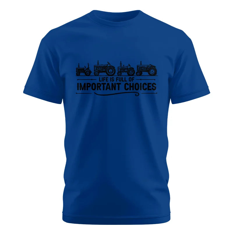 Life Is Full Of Important Choices 12 - Unisex Cotton Crew Tee