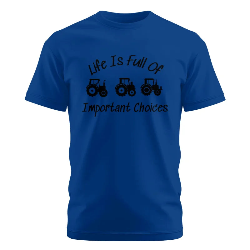 Life Is Full Of Important Choices 15 - Unisex Cotton Crew Tee