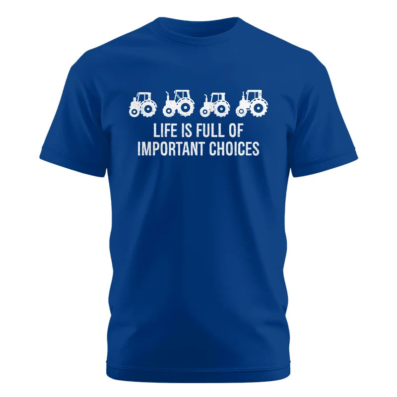 Life Is Full Of Important Choices 18 - Unisex Cotton Crew Tee