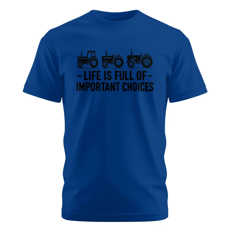 Life Is Full Of Important Choices 21 - Unisex Cotton Crew Tee