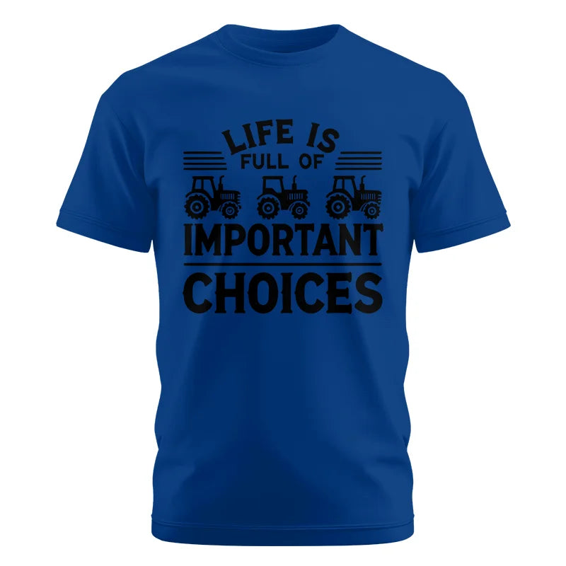 Image of Life Is Full Of Important Choices 25 - Unisex Cotton Crew Tee