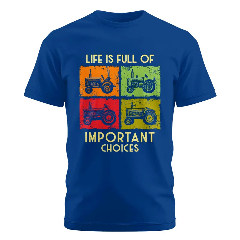 Life Is Full Of Important Choices 33 - Unisex Cotton Crew Tee