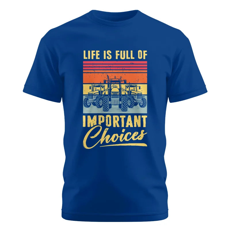 Life Is Full Of Important Choices 39 - Unisex Cotton Crew Tee