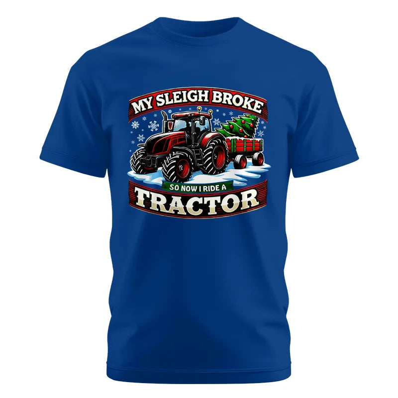 My Sleigh Broke So Now I Ride A Tractor - Unisex Cotton Crew Tee