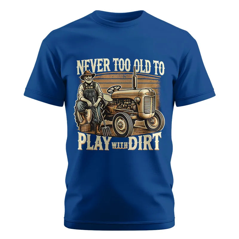 Image of Never Too Old To Play With Dirt - Unisex Cotton Crew Tee