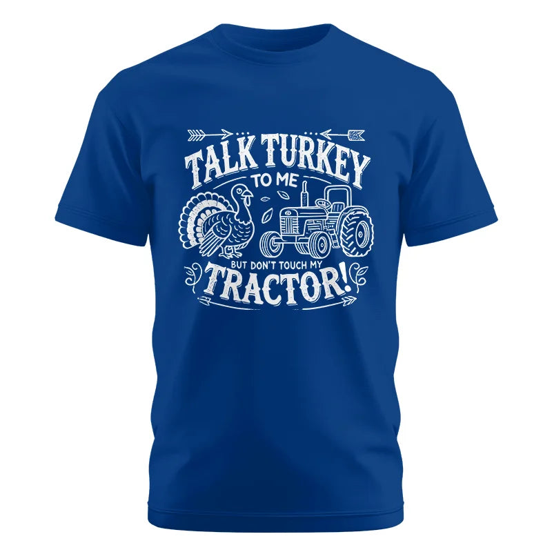 Talk Turkey to Me But Don’t Touch My Tractor 2 - Unisex Cotton Crew Tee