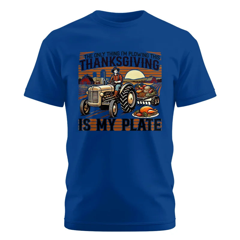 Image of The Only Thing I’m Plowing This Thanksgiving is My Plate 1 - Unisex Cotton Crew Tee