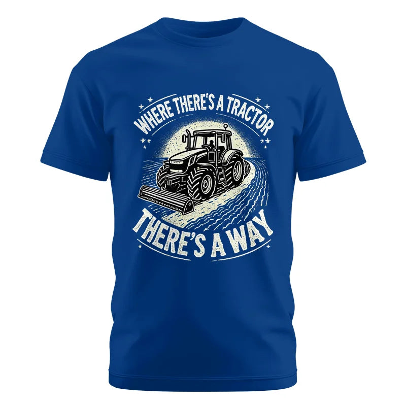 Where There's A Tractor There's A Way 1 - Unisex Cotton Crew Tee