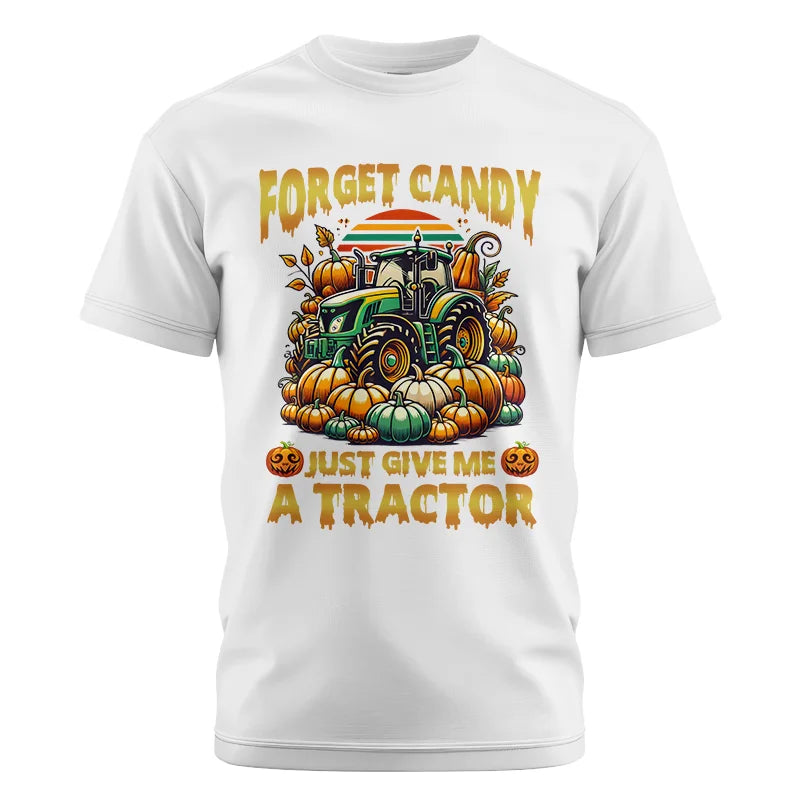 Forget Candy Just Give Me A Tractor - Unisex Cotton Crew Tee