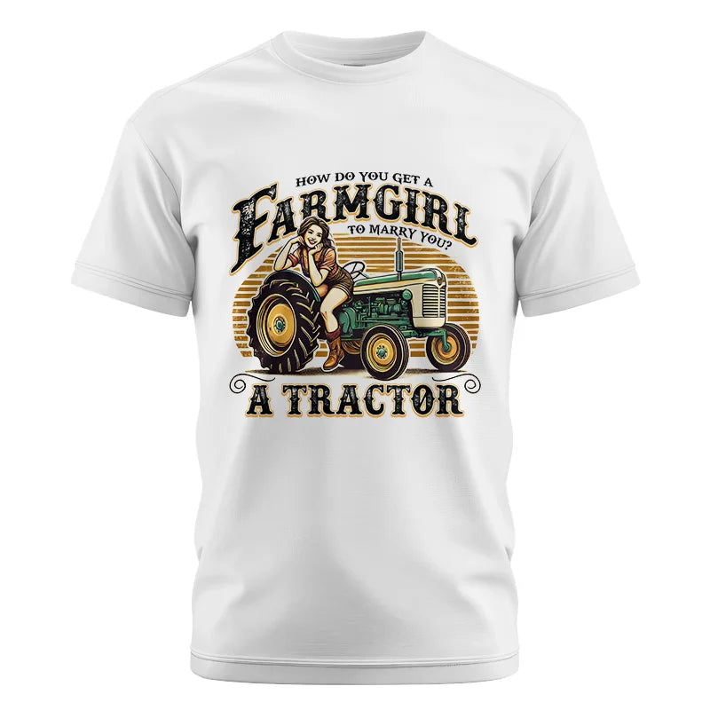 Get A Farmgirl To Marry You_A Tractor - Unisex Cotton Crew Tee