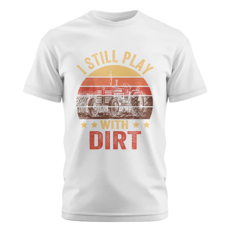 Image of I Still Play With Dirt - Unisex Cotton Crew Tee