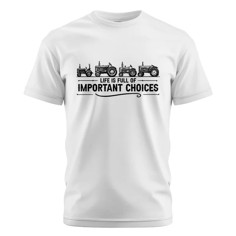 Life Is Full Of Important Choices 12 - Unisex Cotton Crew Tee