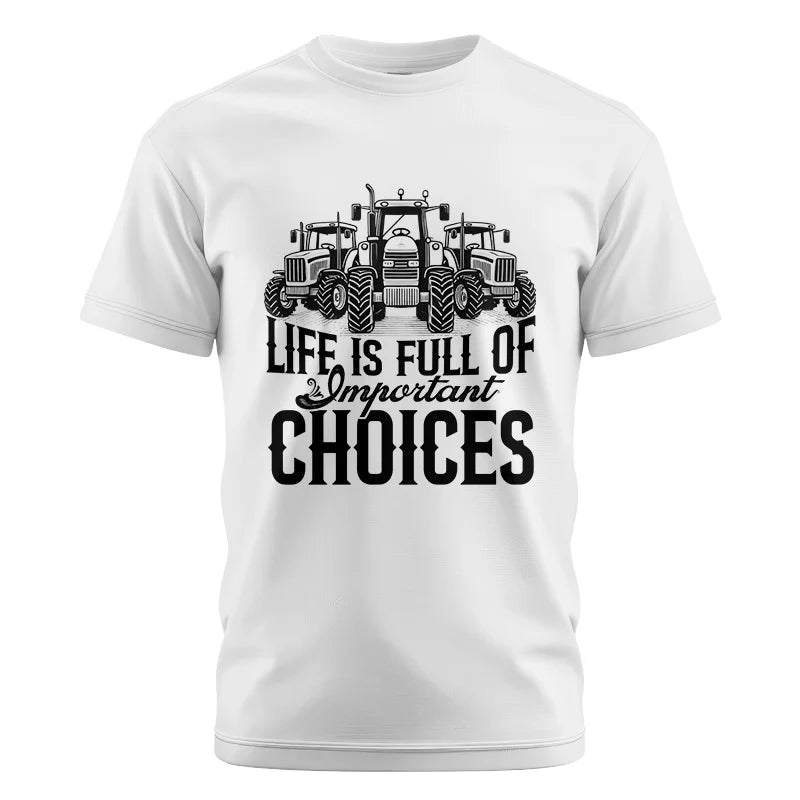 Life Is Full Of Important Choices 2 - Unisex Cotton Crew Tee