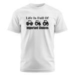 Life Is Full Of Important Choices 22 - Unisex Cotton Crew Tee