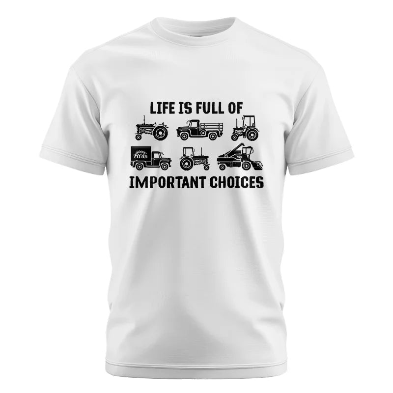 Life Is Full Of Important Choices 34 - Unisex Cotton Crew Tee