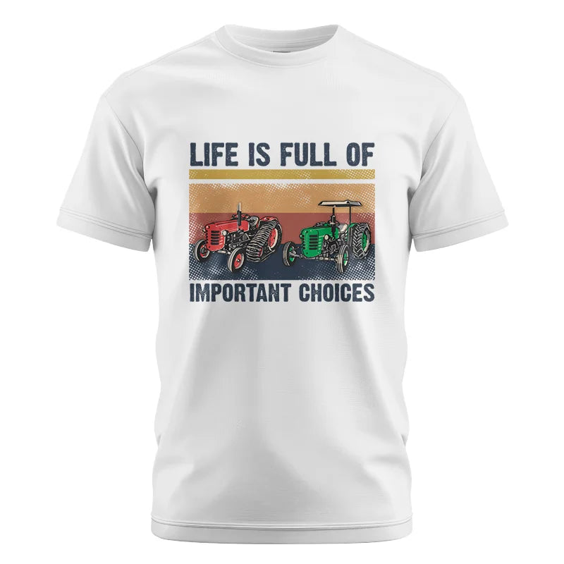 Life Is Full Of Important Choices 37 - Unisex Cotton Crew Tee