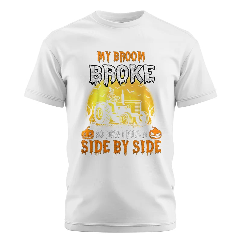 My Broom Broke_I Have A Tractor Halloween - Unisex Cotton Crew Tee