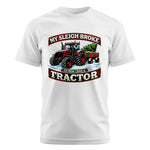 My Sleigh Broke So Now I Ride A Tractor - Unisex Cotton Crew Tee