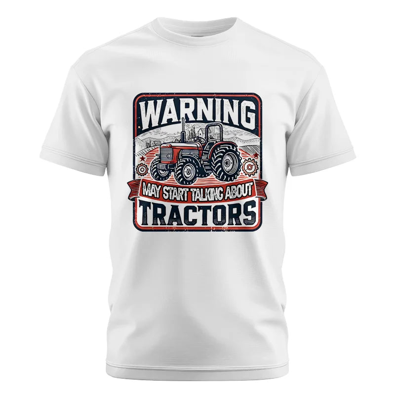 Warning May Start Talking About Tractors - Unisex Cotton Crew Tee