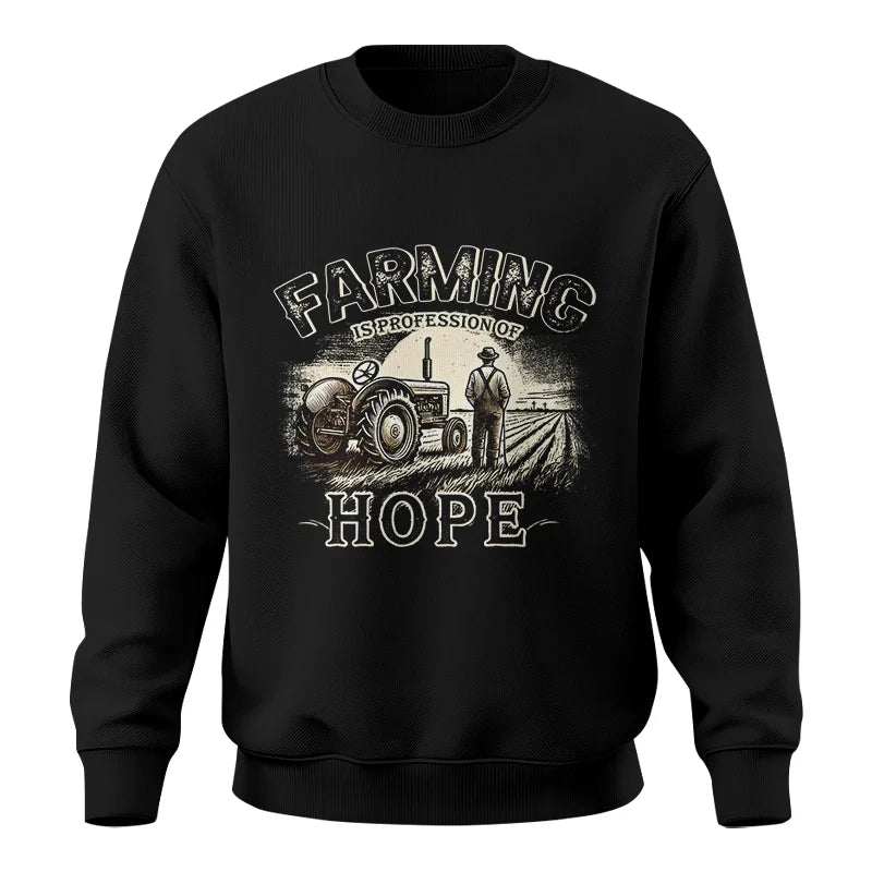 Farming Is A Profession Of Hope 2 - Unisex Crewneck Sweatshirt