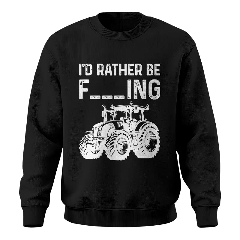 Image of Funny I Would Rather Be Farming Tractor 2 - Unisex Crewneck Sweatshirt