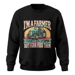 I'm A Farmer_Fix Stupid_Feed Them - Unisex Crewneck Sweatshirt