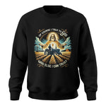 Of Course I Talk To God Who Else I Can Trust - Unisex Crewneck Sweatshirt