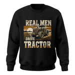 Real Men Drive Tractor - Unisex Crewneck Sweatshirt