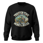 Tractor Time To Turn Money Into Noise - Unisex Crewneck Sweatshirt