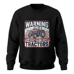 Warning May Start Talking About Tractors - Unisex Crewneck Sweatshirt