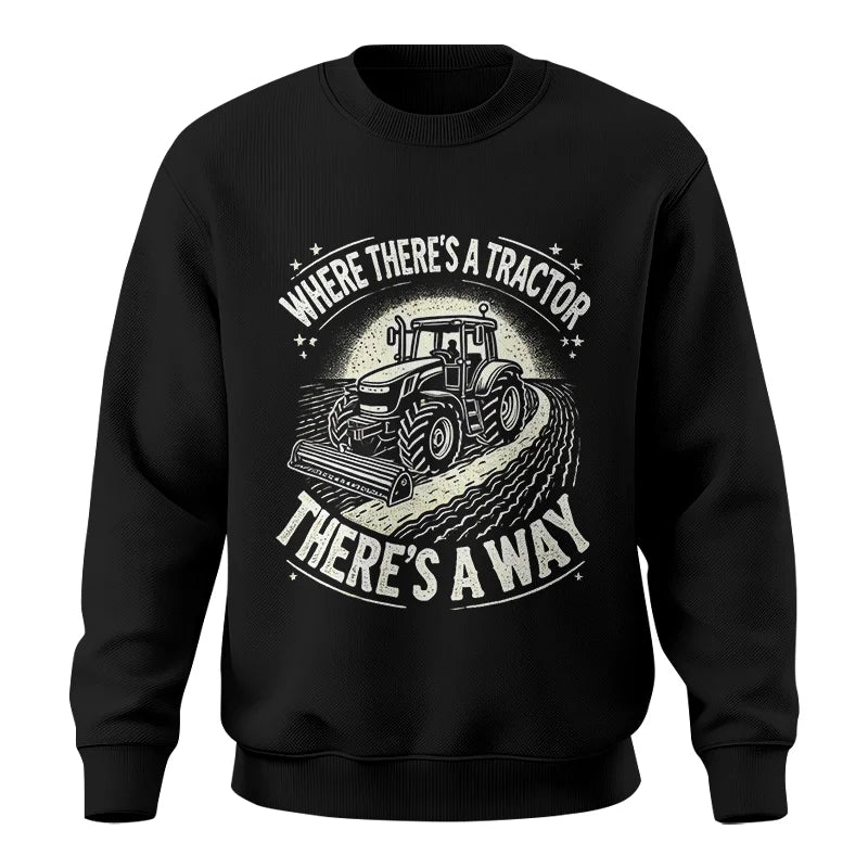 Where There's A Tractor There's A Way 1 - Unisex Crewneck Sweatshirt