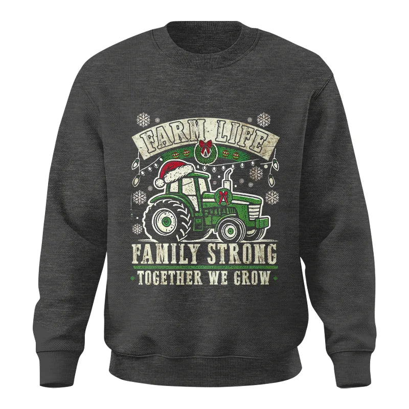 Farm Life Family Strong Together We Grow - Unisex Crewneck Sweatshirt