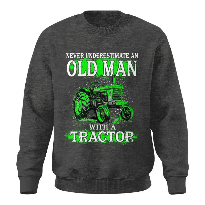 Image of Funny Quote Never Underestimate Old Man Tractor - Unisex Crewneck Sweatshirt