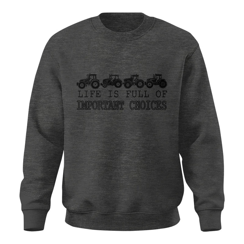 Image of Life Is Full Of Important Choices 30 - Unisex Crewneck Sweatshirt