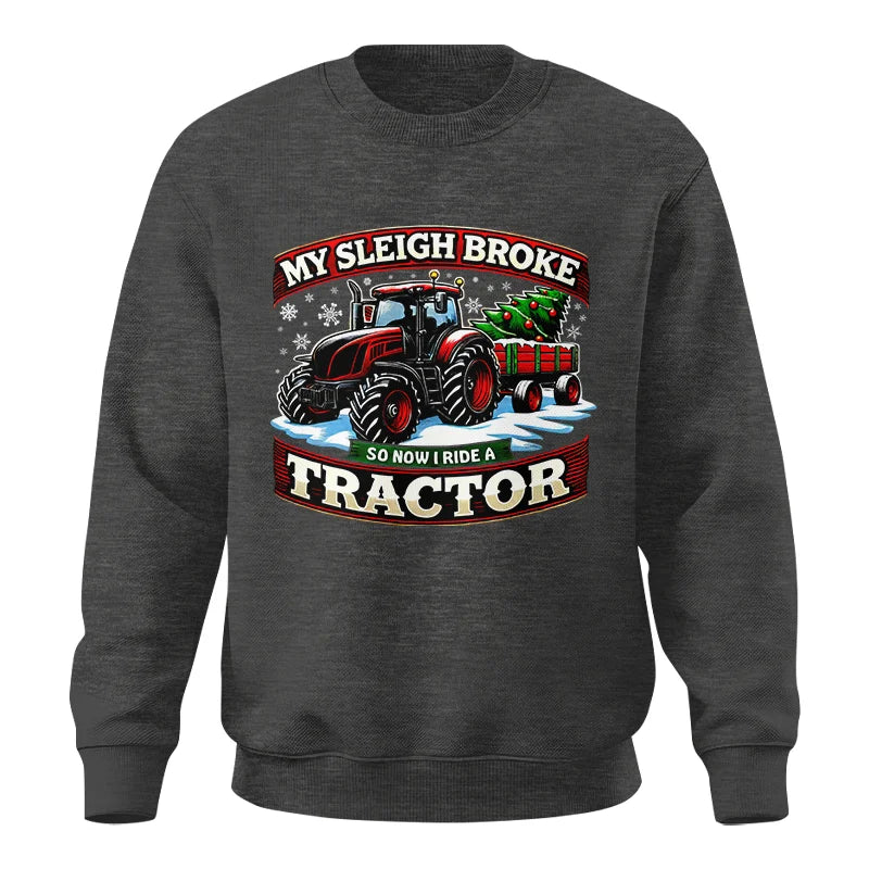 Image of My Sleigh Broke So Now I Ride A Tractor - Unisex Crewneck Sweatshirt