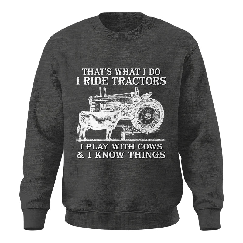 Image of That's What I Do I Ride Tractors - Unisex Crewneck Sweatshirt