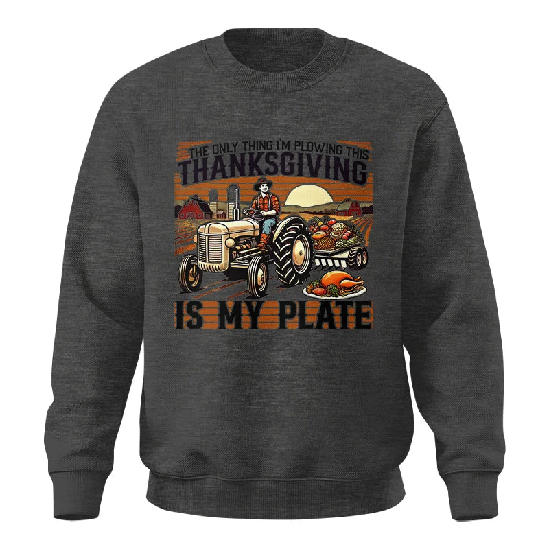 Image of The Only Thing I’m Plowing This Thanksgiving is My Plate 1 - Unisex Crewneck Sweatshirt