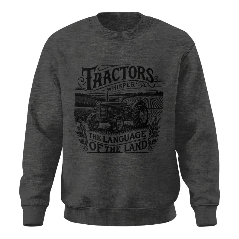 Image of Tractors Whisper The Language Of The Land 1 - Unisex Crewneck Sweatshirt