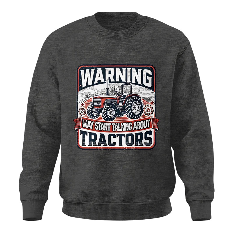 Image of Warning May Start Talking About Tractors - Unisex Crewneck Sweatshirt