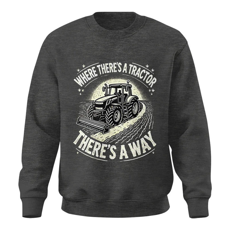 Where There's A Tractor There's A Way 1 - Unisex Crewneck Sweatshirt