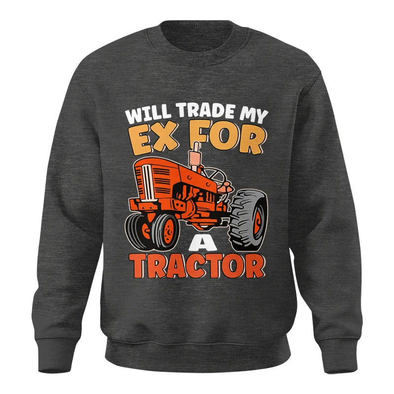 Will Trade My Ex For Tractor - Unisex Crewneck Sweatshirt