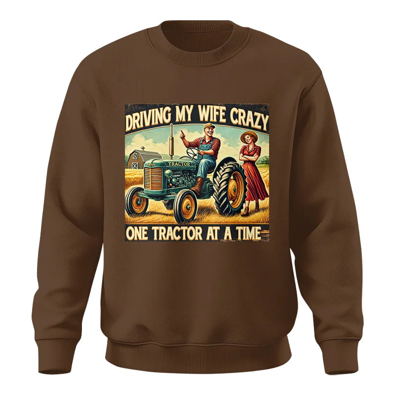 Image of Driving My Wife Crazy One Tractor At A Time - Unisex Crewneck Sweatshirt